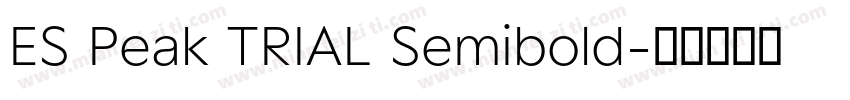 ES Peak TRIAL Semibold字体转换